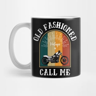 Call Me Old Fashioned, Vintage Motorcycle. Mug